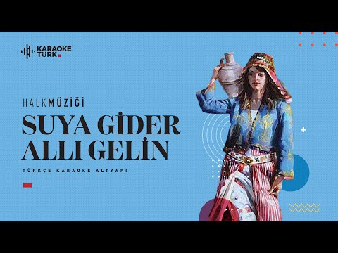 I Suya Gider Allı Gelin I Sİ