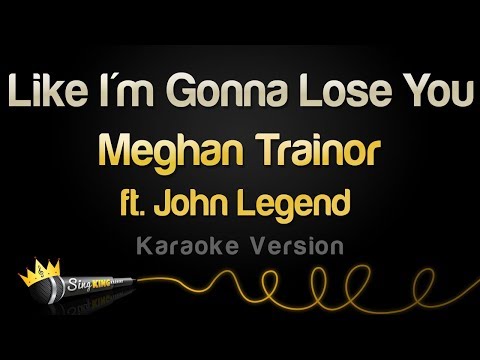 Meghan Trainor ft. John Legend - Like I'm Gonna Lose You