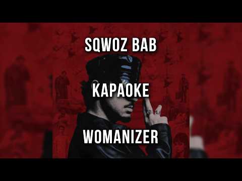 SQWOZ BAB - WOMANIZER