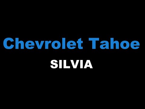 SILVIA - Chevrolet Tahoe