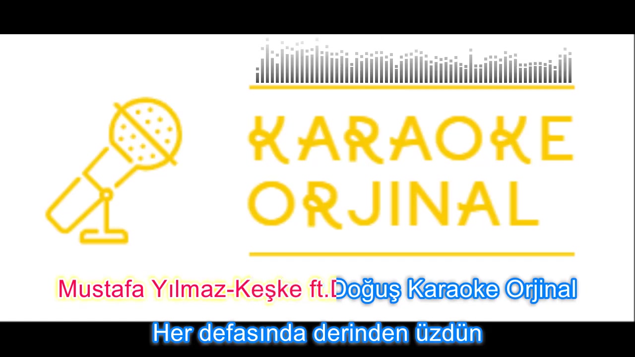 Mustafa Yılmaz - Keşke ft. Doğuş Karaoke Orjinal