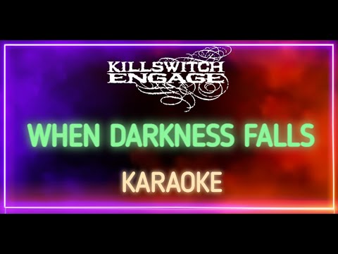 Killswitch Engage - When Darkness Falls