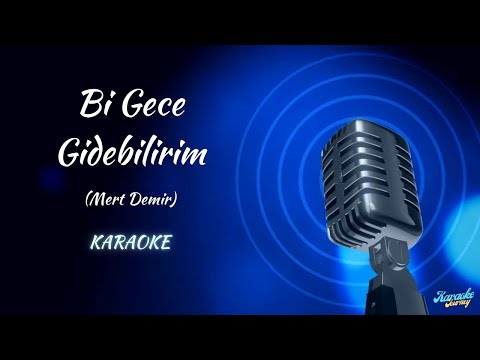 Mert Demir / Bi Gece Gidebilirim