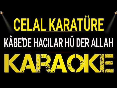 Celal Karatüre - Kâbe'de Hacılar Hû Der Allah / İlahi