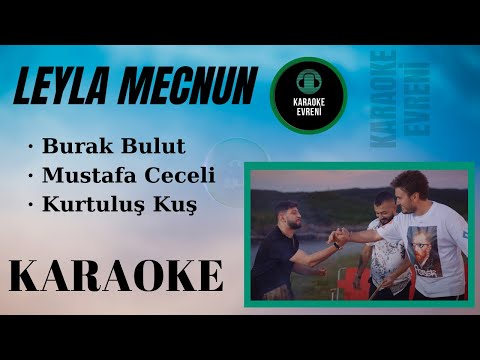 Burak Bulut & Mustafa Ceceli & Kurtuluş Kuş - Leyla Mecnun