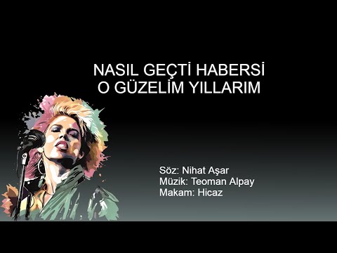 NASIL GECTI HABERSIZ O GUZELIM YILLARIM