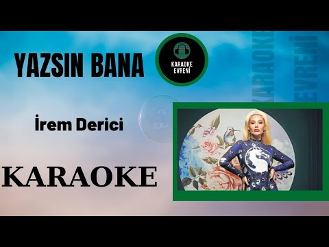 İREM DERİCİ-YAZSIN BANA