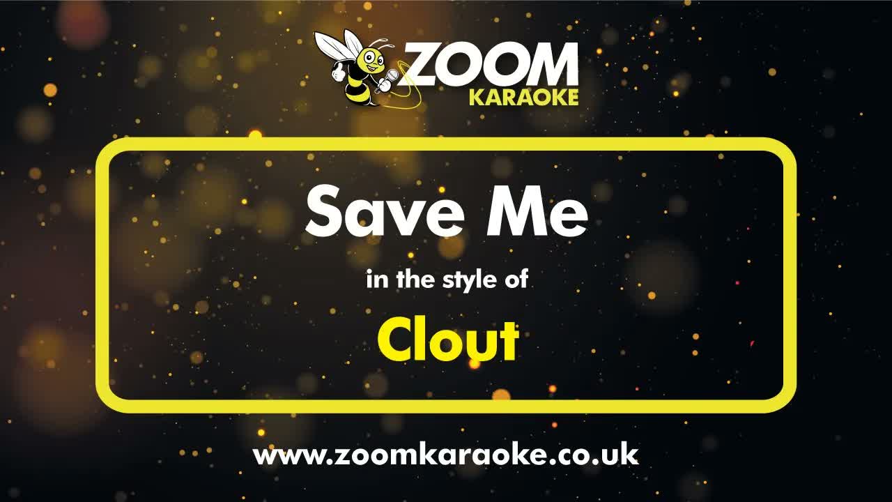 Clout - Save Me (Without Backing Vocals)