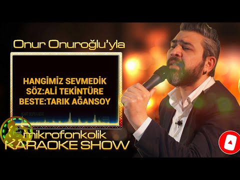 HANGİMİZ SEVMEDİK