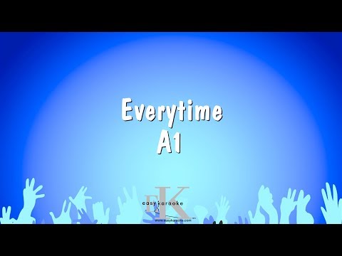 A1 - Everytime