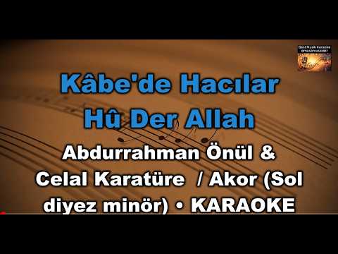 Kâbe'de Hacılar Hû Der Allah - Celal Karatüre - (Akor/G diyez minör)