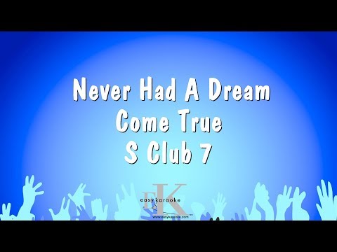 S Club 7 - Never Had A Dream Come True