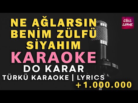 Ne Ağlarsın Benim Zülfü Siyahım - Do