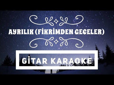 Ayrılık (Fikrimden Geceler) Gitar