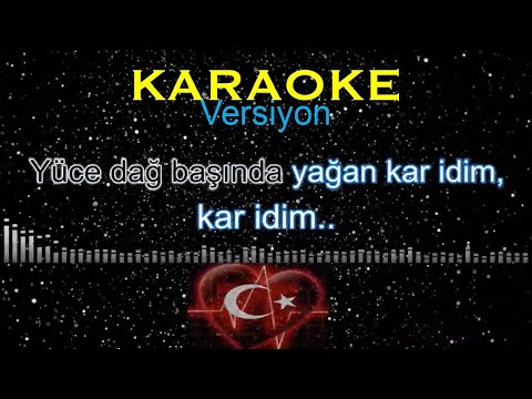 Yüce dağ başında yağan kar idim