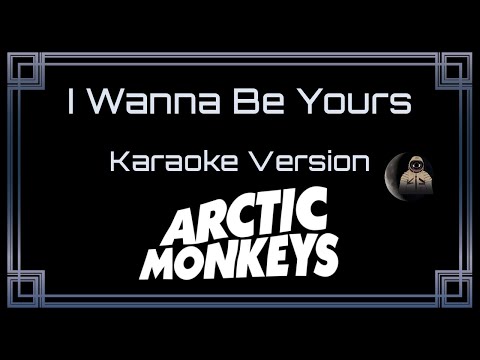 Arctic Monkeys - I Wanna Be Yours