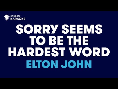 Elton John - Sorry Seems To Be The Hardest Word