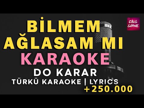 Bilmem Ağlasam Mı - Do