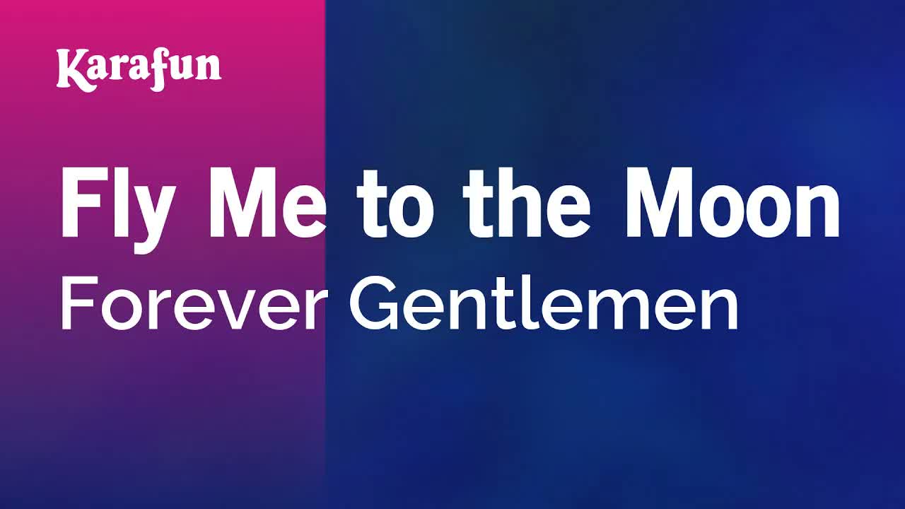 Forever Gentlemen - Fly Me to the Moon