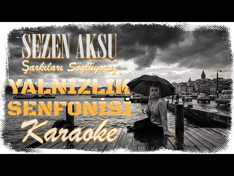 Sezen Aksu - Yalnızlık Senfonisi