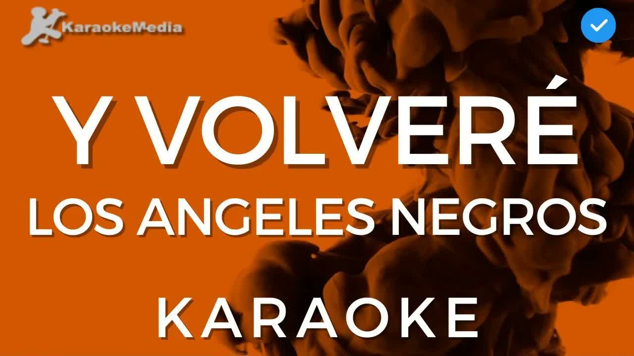 Y volveré - Los Angeles Negros | Instrumental y letra