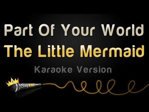 The Little Mermaid - Part Of Your World