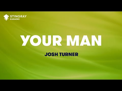 Josh Turner - Your Man