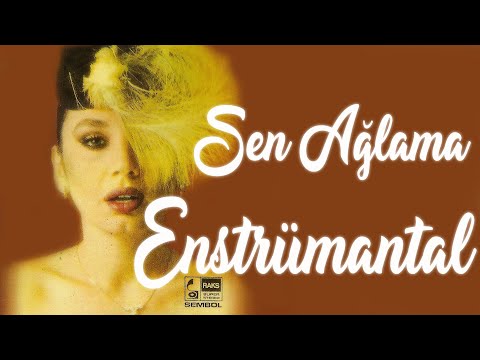 Sezen Aksu - Sen Ağlama