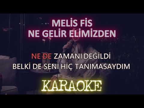 Melis Fis - Ne Gelir Elimizden