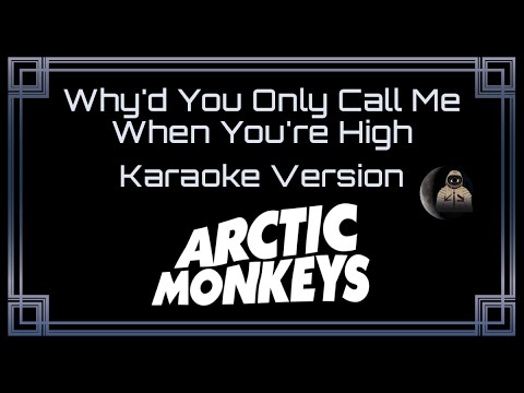 Arctic Monkeys - Why'd You Only Call Me When You're High