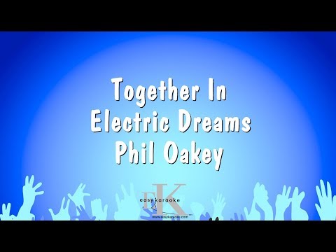 Phil Oakey - Together In Electric Dreams