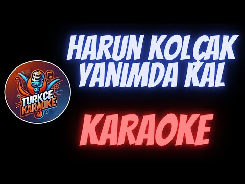 Harun Kolçak - Yanımda Kal