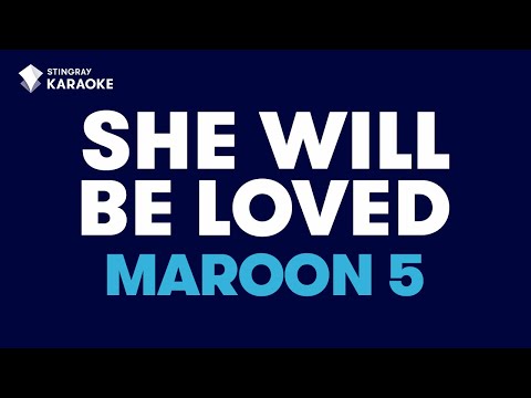 She Will Be Loved: Maroon 5 | Karaoke with lyrics