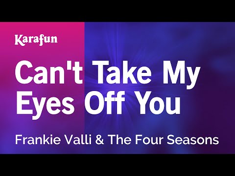 Frankie Valli & The Four Seasons - Can't Take My Eyes Off You
