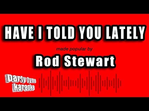 Rod Stewart - Have I Told You Lately That I Love You